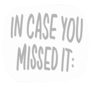 IncaseYouMissedIt