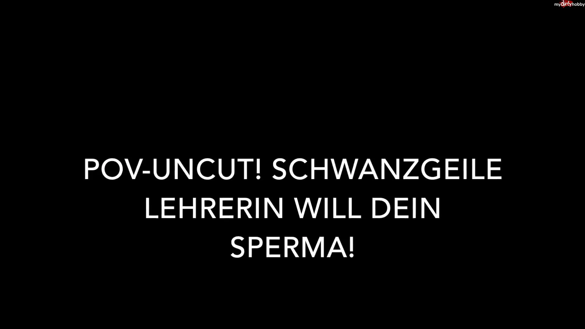 Stilvoll91 - POV-Uncut Schwanzgeile Lehrerin will dein
