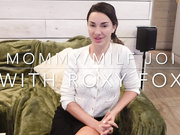Mommy Milf Joi Roxy Fox