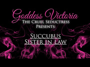 Goddess Victoria Succubus sister in law
