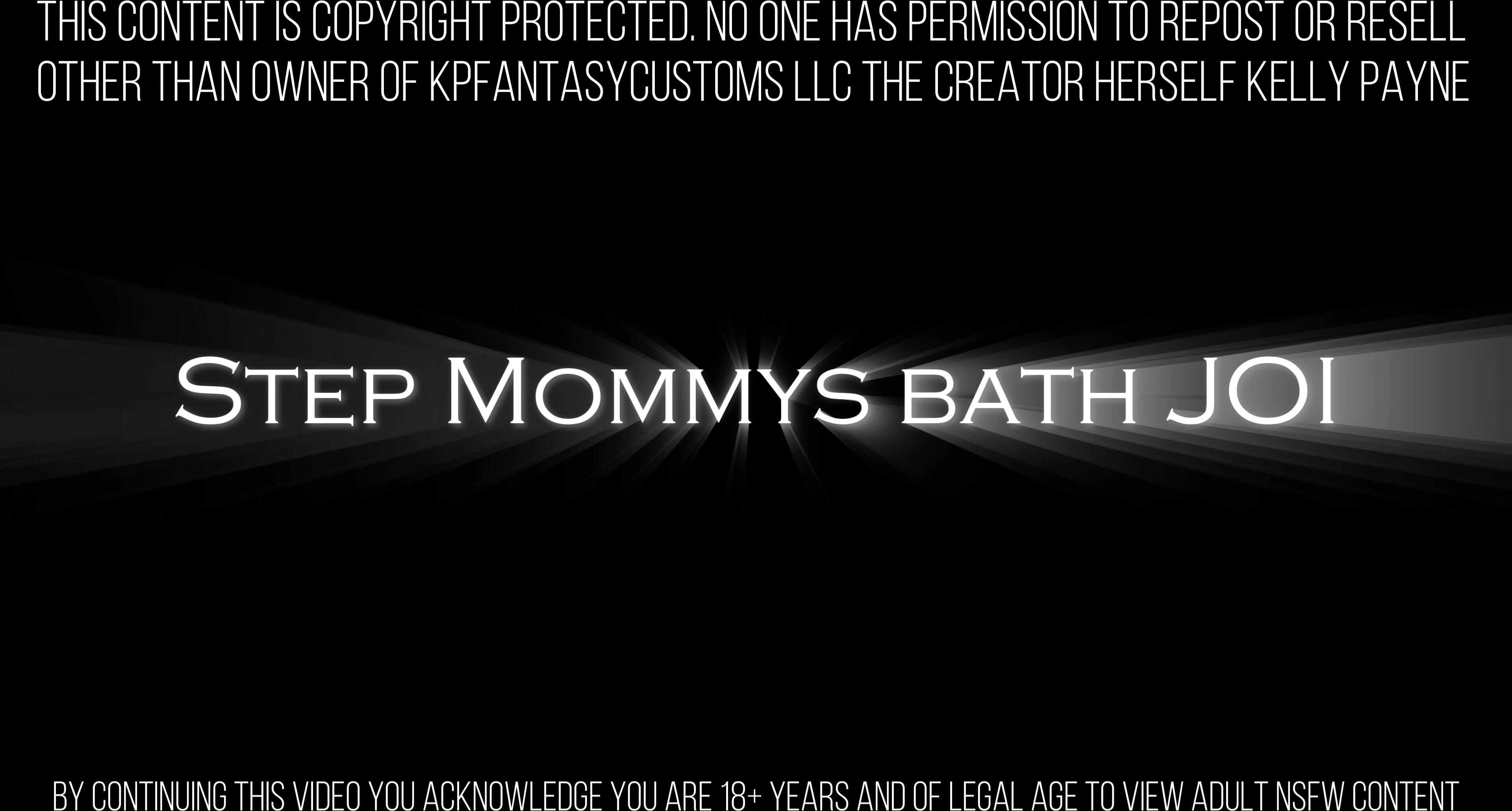 Kelly Payne- StepMommys Bath JOI