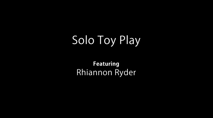 Rhiannon.Ryder.Solo.Toy.Play.
